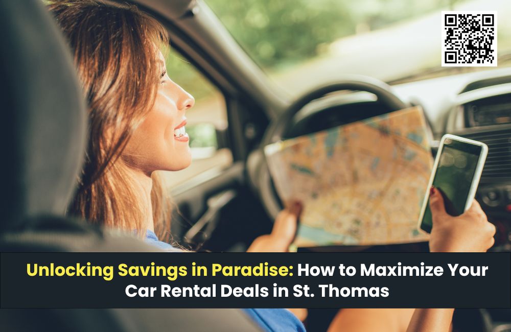 Unlocking Savings in Paradise: How to Maximize Your Car Rental Deals in St. Thomas