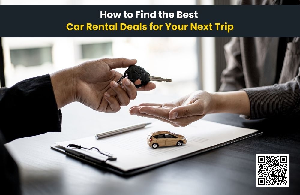 How to Find the Best Car Rental Deals for Your Next Trip